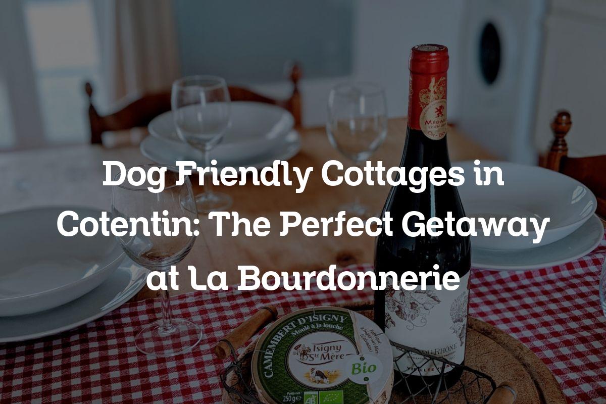 dog friendly cottages in Cotentin