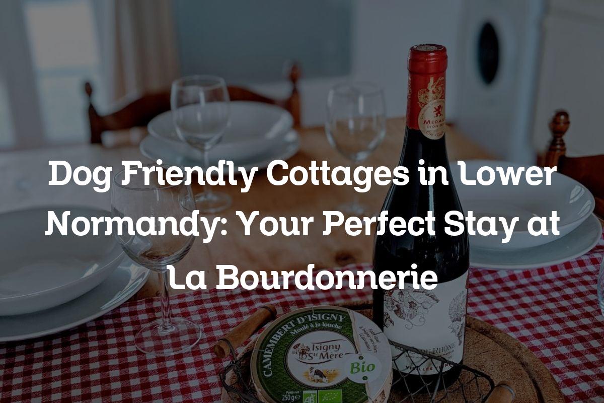 dog friendly cottages in Lower Normandy