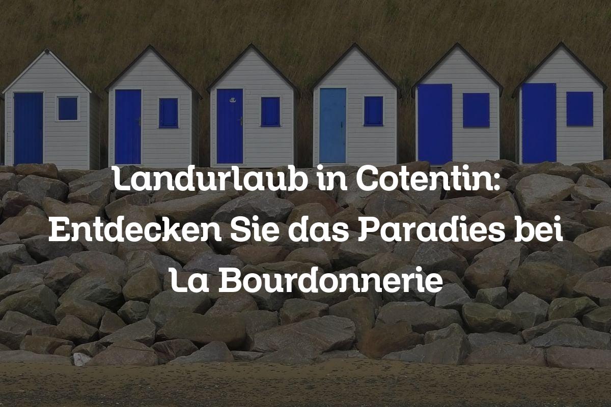 Landurlaub in Cotentin