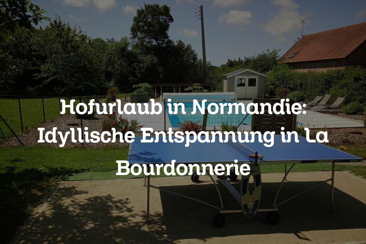 Hofurlaub in Normandie