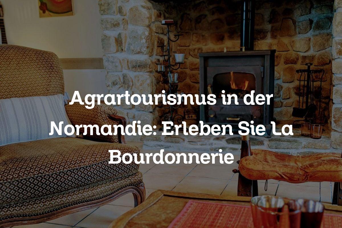 Agrartourismus in der Normandie