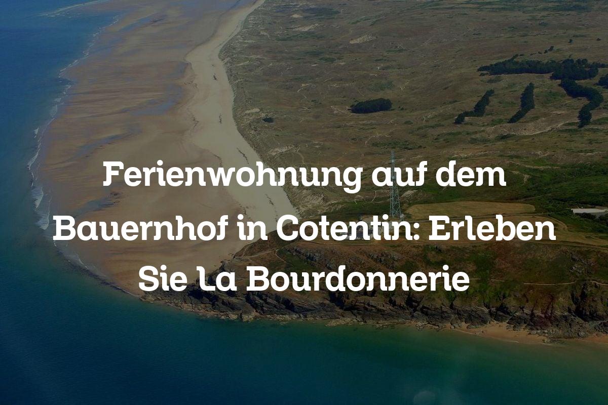 Ferienwohnung auf dem Bauernhof in Cotentin